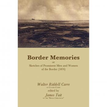 Border Memories or Sketches of Prominent Men and Women of the Border (1876)