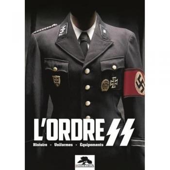 L'ordre SS : Histoires-uniformes-équipements