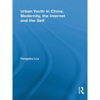 Vitalsource Technologies, Inc. Urban Youth In China: Modernity, The Internet And The Self