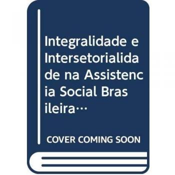 Integralidade e Intersetorialidade na Assistência Social Brasileira: Estudo de caso de um município do Estado do Rio de Janeiro, Brasil