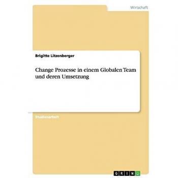 Change Prozesse in einem Globalen Team und deren Umsetzung