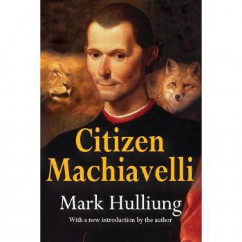 Transaction Publishers, Inc. Citizen Machiavelli