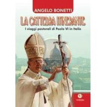 La cattedra itinerante. I viaggi pastorali di Paolo VI in Italia