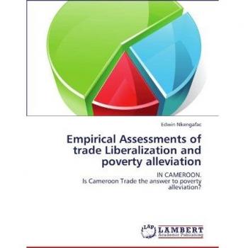 Empirical Assessments of trade Liberalization and poverty alleviation
