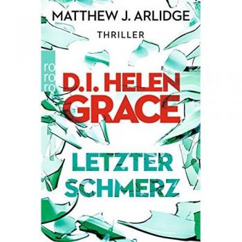 D.I. Helen Grace: Letzter Schmerz (Ein Fall für Helen Grace, Band 5)