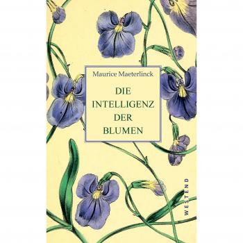 Maurice Maeterlinck Die Intelligenz Der Blumen
