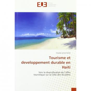 Tourisme et developpement durable en Haiti: Vers la diversification de l'offre touristique sur la Côte des Arcadins
