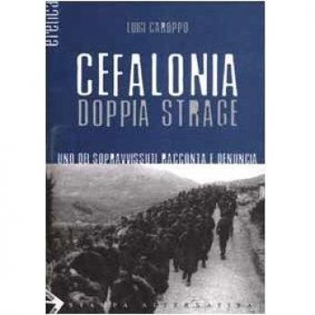 Cefalonia doppia strage. Uno dei sopravvissuti racconta e denuncia