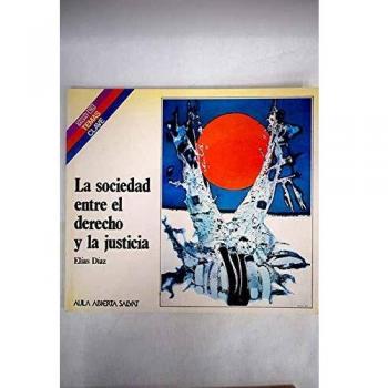 LA SOCIEDAD ENTRE EL DERECHO Y LA JUSTICIA