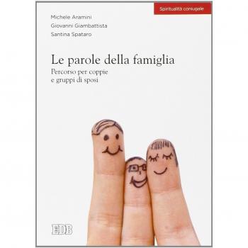 Le parole della famiglia. Percorso per coppie e gruppi di sposi