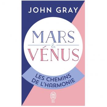 Les chemins de l'harmonie: Pour mieux comprendre, accepter et apprécier l'autre sexe