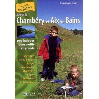 Autour de Chambéry et Aix-les-Bains : Balades pour petits et grands