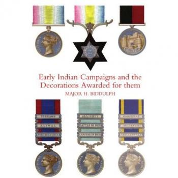 Early Indian Campaigns and the Decorations Awarded for them