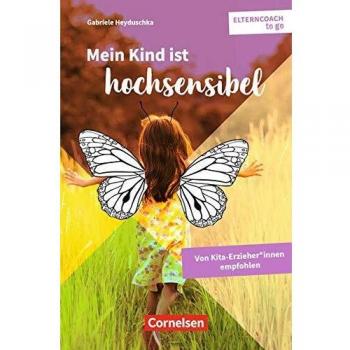 Elterncoach to go: Mein Kind ist hochsensibel: Von Kita-Erzieher*innen empfohlen. Ratgeber