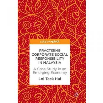 Practising Corporate Social Responsibility in Malaysia: A Case Study in an Emerging Economy