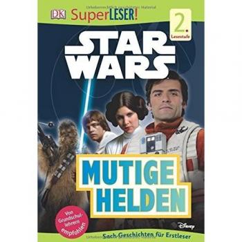 SUPERLESER! Star WarsTM Mutige Helden: 2. Lesestufe, Sach-Geschichten für Erstleser