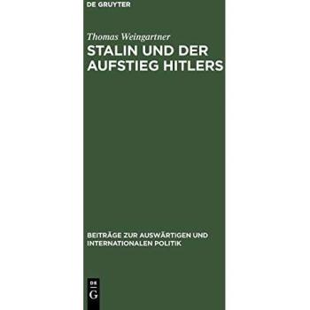 Stalin und der Aufstieg Hitlers: Die Deutschlandpolitik der Sowjetunion und der Kommunistischen Internationale 1929-1934
