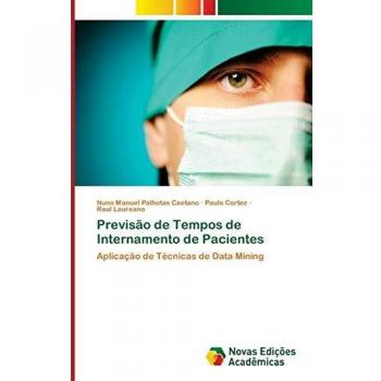 Previsão de Tempos de Internamento de Pacientes: Aplicação de Técnicas de Data Mining