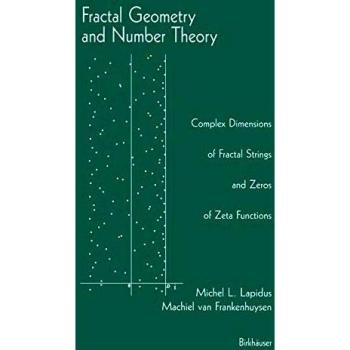 Fractal Geometry and Number Theory: Complex Dimensions of Fractal Strings and Zeros of Zeta Functions