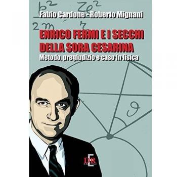 Enrico Fermi e i secchi della sora Cesarina. Metodo, pregiudizio e caso in fisica