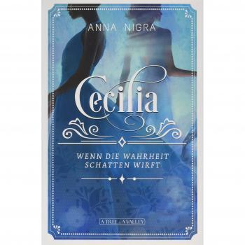 Anna Nigra Wenn Die Wahrheit Schatten Wirft: Cecilia Band 2