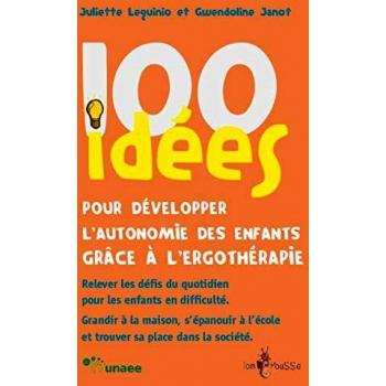 100 idées pour développer l'autonomie des enfants grâce à l'ergothérapie