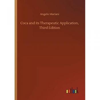 Coca and its Therapeutic Application, Third Edition