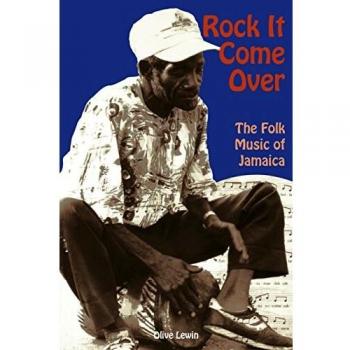 Rock It Come Over: The Folk Music of Jamaica