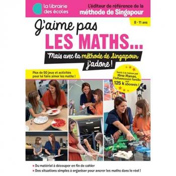 J'Aime Pas Les Maths..Mais Avec La Méthode Singapour J'Adore !