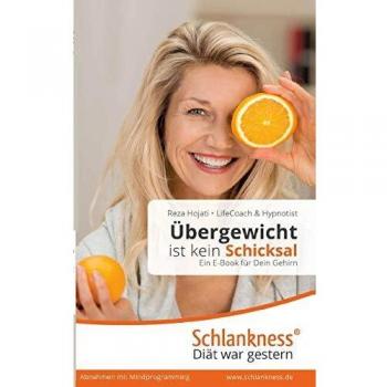 Reza Hojati Einfach Abnehmen Ohne Diät Und Sport: Ein Buch Für Dein Gehirn. Übergewicht Ist Kein Schicksal.: Vom Emotionalen Essen Zum Persönlichen Wohlfühlgewicht.