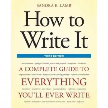 Lamb, Sandra E. How To Write It, Third Edition: A Complete Guide To Everything You'Ll Ever Write (How To Write It: Complete Guide To Everything You'Ll Ever Write)