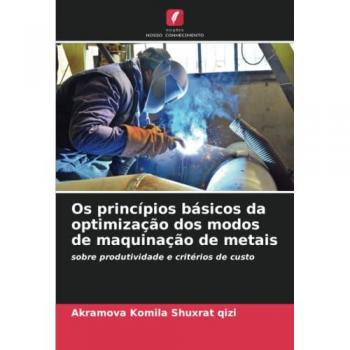 Komila Shuxrat Qizi, Akramova: Os princípios básicos da optimização dos modos de maquinação de metais
