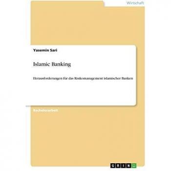 Islamic Banking: Herausforderungen für das Risikomanagement islamischer Banken