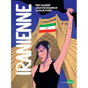 Iranienne: Rebelle et fière au pays des Mollahs