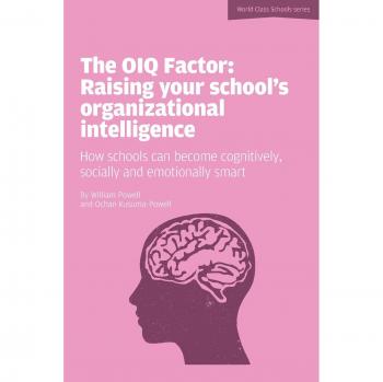 The Oiq Factor: Raising Your School's Organizational Intelligence (World Class Schools)