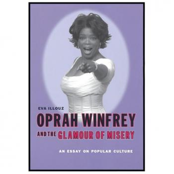 Vitalsource Technologies, Inc. OPRAH WINFREY AND THE GLAMOUR OF MISERY: AN ESSAY ON POPULAR CULTURE