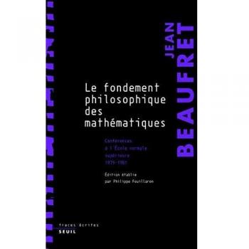 Le Fondement philosophique des mathématiques. Conférences à l'Ecole normale supérieure