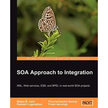 SOA Approach to Integration: XML, Web services, ESB, and BPEL in real-world SOA projects