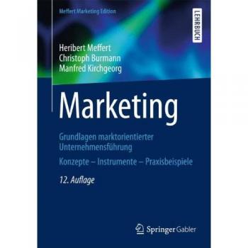 Marketing: Grundlagen marktorientierter Unternehmensführung Konzepte