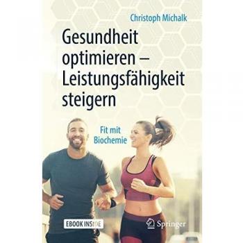 Gesundheit optimieren – Leistungsfähigkeit steigern: Fit mit Biochemie