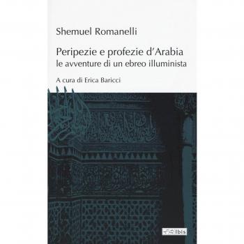 Peripezie e profezie d'Arabia. Le avventure di un ebreo illuminista