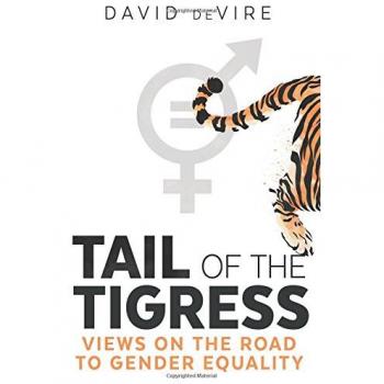 Tail of the Tigress: Views on the Road to Gender Eqaulity: Views on the Road to Gender Equality