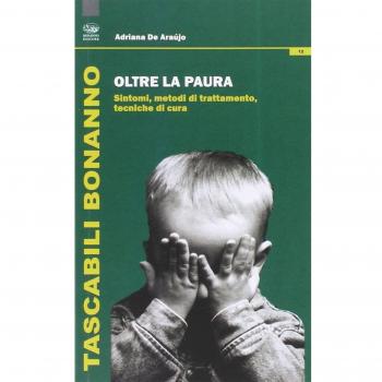 Oltre la paura. Sintomi e metodi di trattamento. Tecniche per curarla