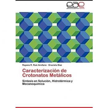 Caracterización de Crotonatos Metálicos: Síntesis en Solución, Hidrotérmica y Mecanoquímica