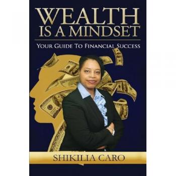 Wealth is a Mindset: Your Guide to Financial Success