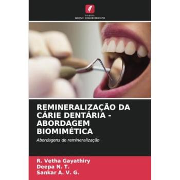 Gayathiry, R. Vetha: REMINERALIZAÇÃO DA CÁRIE DENTÁRIA