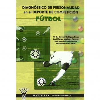Diagnostico De La Personalidad En El Deporte De Competicion: Futbol