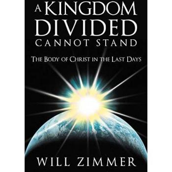 A Kingdom Divided Cannot Stand: The Body of Christ in the Last Days