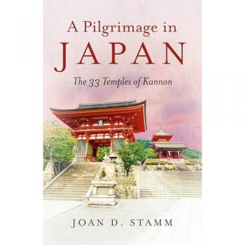 A Pilgrimage in Japan: The 33 Temples of Kannon