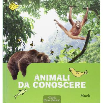 Animali da conoscere. Ediz. illustrata